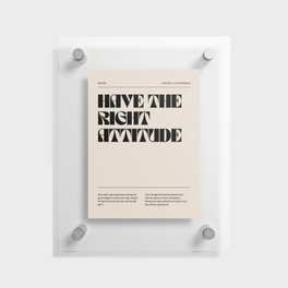 Have The Right Attitude Motivational Words Floating Acrylic Print