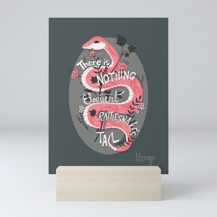There is nothing as eloquent as a rattlesnake's tail, inspirational quote Mini Art Print