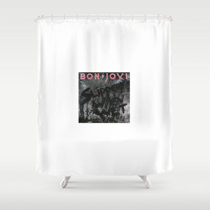 SLIPPERY WHEN WET - BON JOVI Shower Curtain