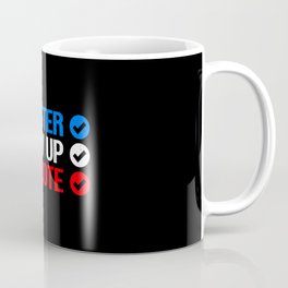 Register Show Up Vote Election Day Coffee Mug