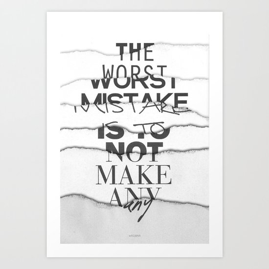 The Worst Mistake Art Print