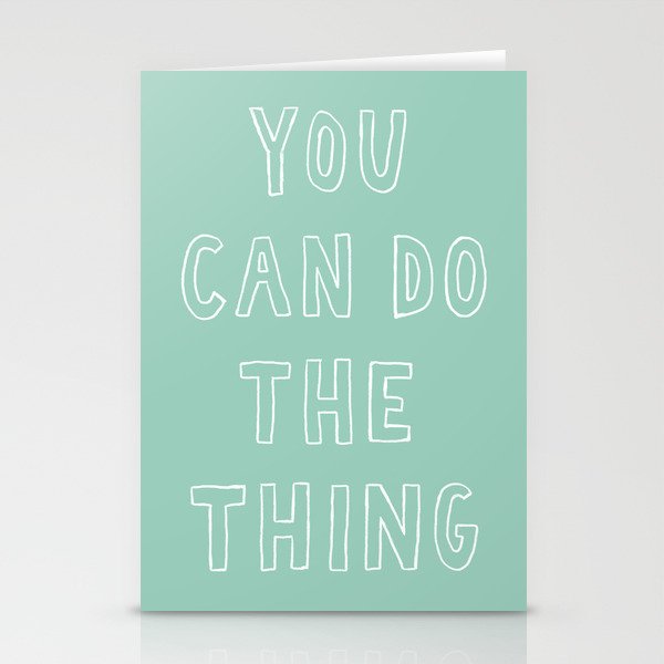 You Can Do The Thing Stationery Cards