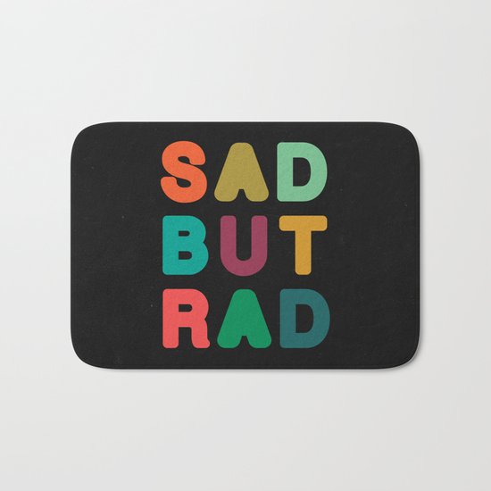 Sad but Rad Bath Mat