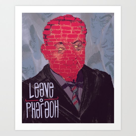 leave o Pharaoh Art Print