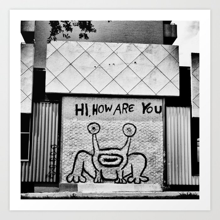 How Are You? Art Print