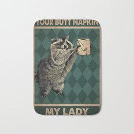Your Butt Napkin My Lady Poster, Raccoon Poster, Funny Bathroom Poster Bath Mat