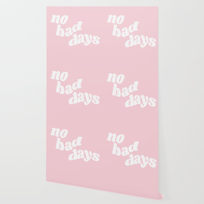 No Bad Days Xi Wallpaper By Typutopia Society6