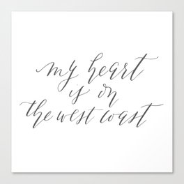 My Heart is on the West Coast Canvas Print