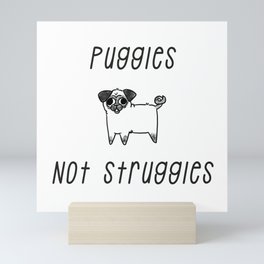 Puggles Not Struggles Mini Art Print