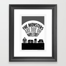 The Monsters Are Due on Maple Street Framed Art Print
