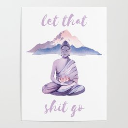 Let That Shit Go Poster