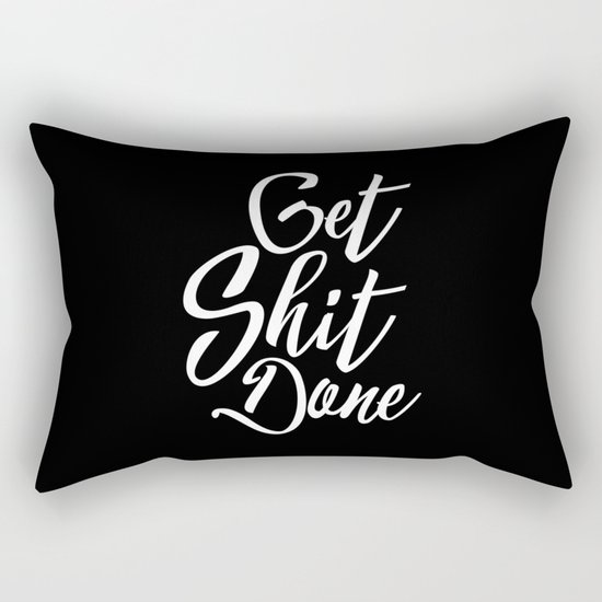Get Shit Done Funny Quote Rectangular Pillow