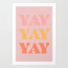 Yay Yay Yay Retro Colorful Quotes in Pink Art Print
