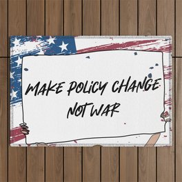Make Policy Change Not War Outdoor Rug