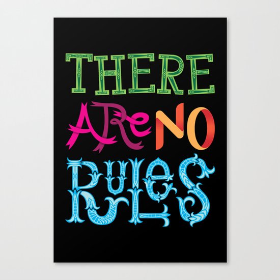 There are no Rules Canvas Print