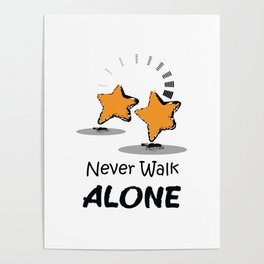 never walk alone, funny shirt, Poster