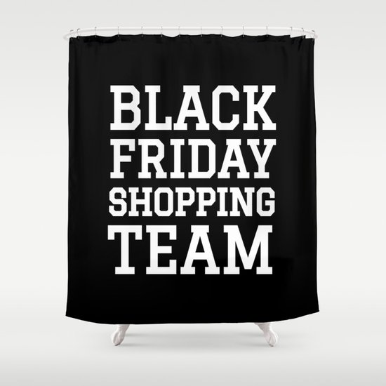 Black Friday Shopping Team Black White Shower Curtain By