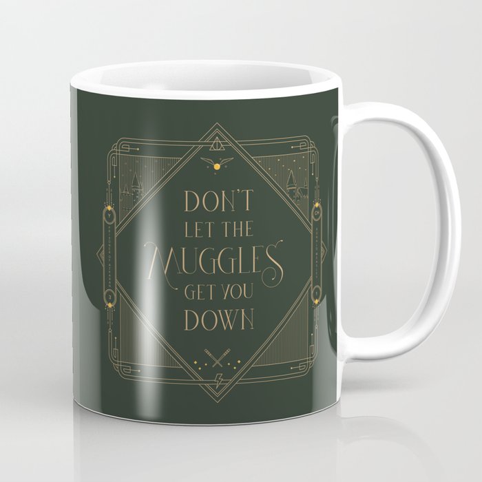Don't Let The Muggles Get You Down Coffee Mug