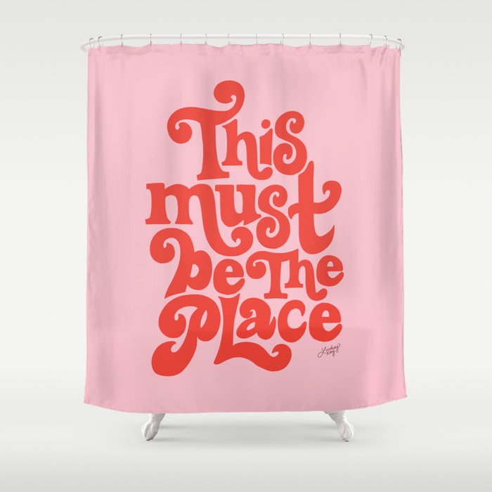 This Must Be The Place (Pink/Red Palette) Shower Curtain