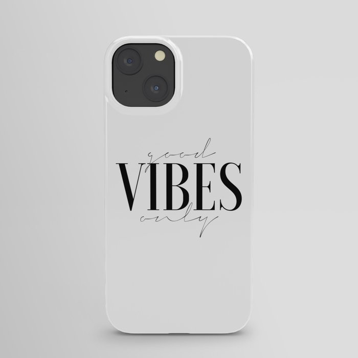 GOOD VIBES ONLY, Office Wall Art,Office Decor,Girls Room Decor,Quote Prints,Positive Vibes,Home Deco iPhone Case