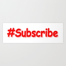 "#Subscribe" Cute Design. Buy Now Art Print