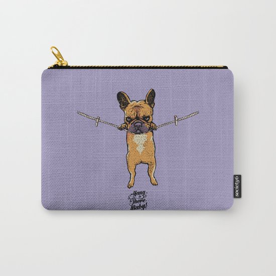Hang in There Baby Frenchie Carry-All Pouch