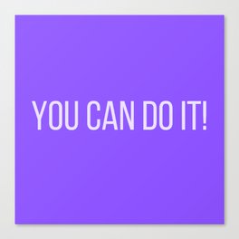 You Can Do It! Canvas Print