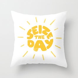 Seize the day Throw Pillow