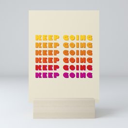 KEEP GOING - POSITIVE QUOTE Mini Art Print