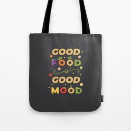 good food is good mood Tote Bag