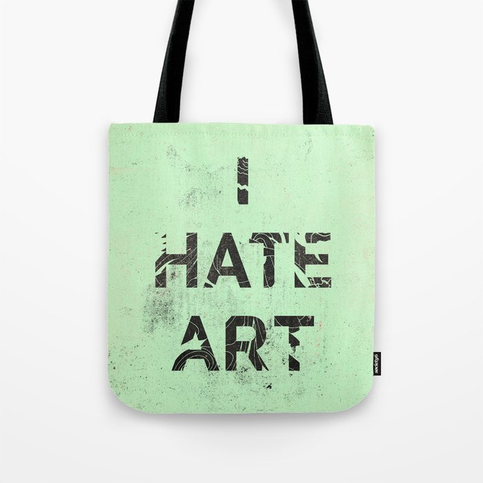 I HATE ART / PAINT Tote Bag