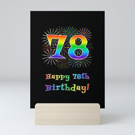 [ Thumbnail: 78th Birthday - Fun Rainbow Spectrum Gradient Pattern Text, Bursting Fireworks Inspired Background Mini Art Print ]