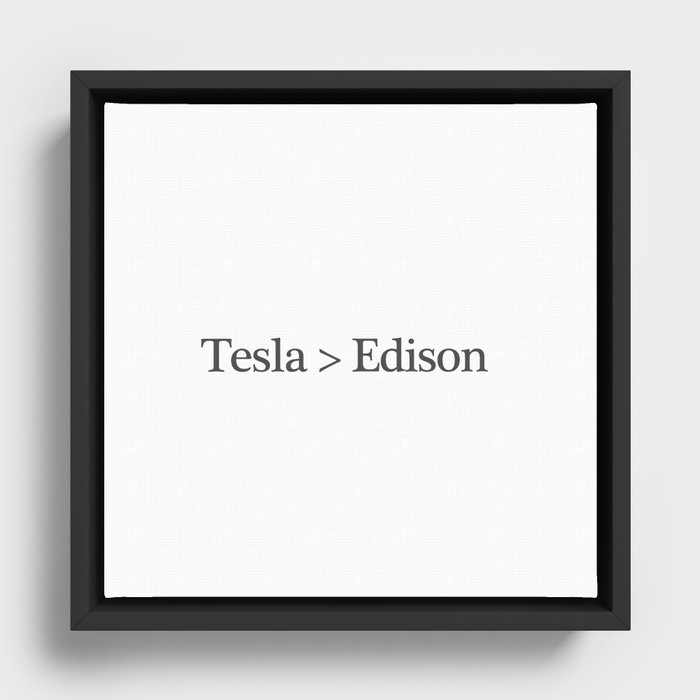 Tesla > Edison,  1 Framed Canvas