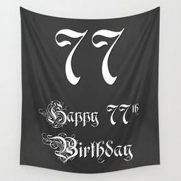 [ Thumbnail: Happy 77th Birthday - Fancy, Ornate, Intricate Look Wall Tapestry ]