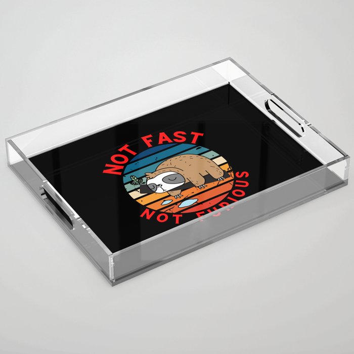 Not Fast Not Furious Acrylic Tray