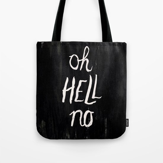 Oh Hell No Tote Bag