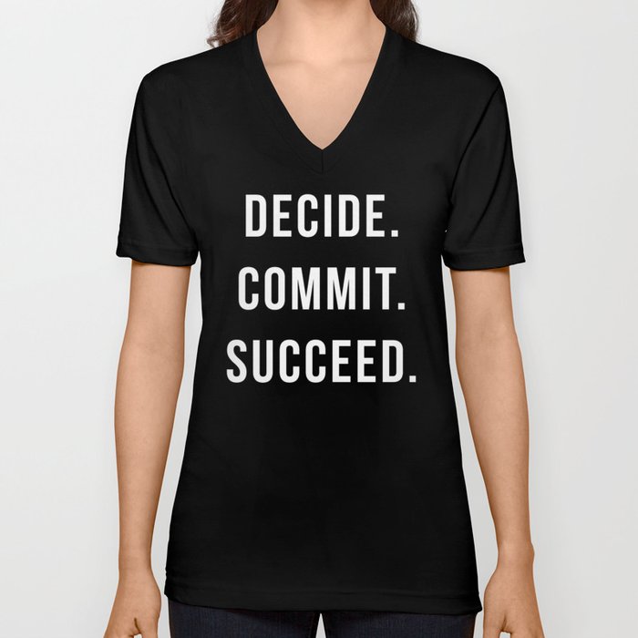 Decide Commit Succeed Motivational Gym Quote V Neck T Shirt