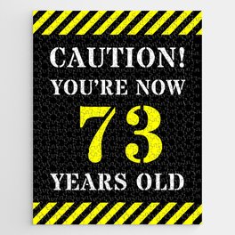 [ Thumbnail: 73rd Birthday - Warning Stripes and Stencil Style Text Jigsaw Puzzle ]
