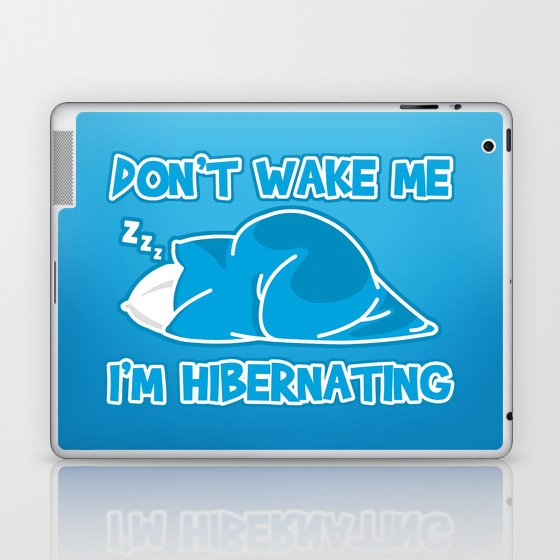 Don't wake me I'm hibernating Laptop & iPad Skin