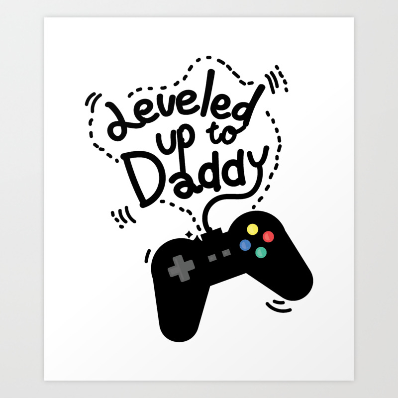 Leveled Up To Daddy Gamer Video Funny New Dad Gifts Art Print by Aombin |  Society6