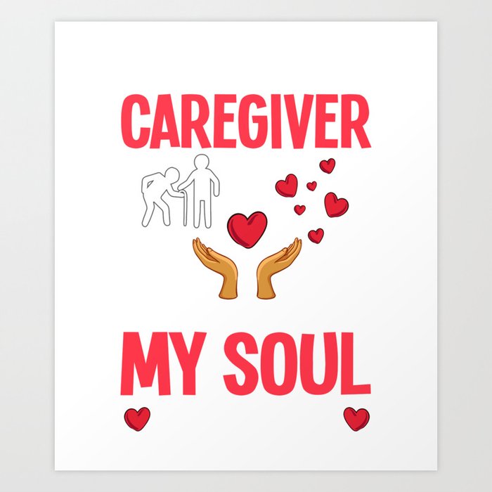 Caregiver Quotes Elderly Caregiving Care Worker Art Print