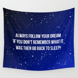 Follow your dream Wall Tapestry