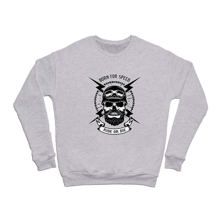 Born For Speed Ride Or Die Crewneck Sweatshirt