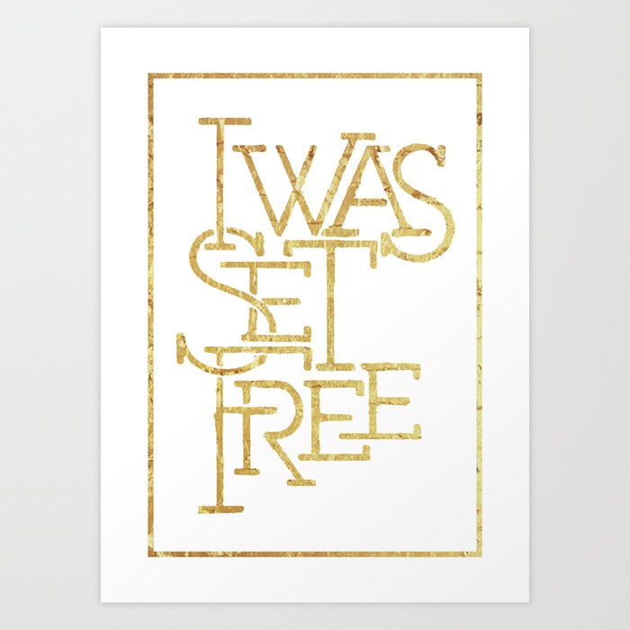 I Was Set Free (Gold Foil) Art Print