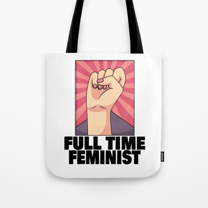 Feminism Female Power Pro-choice Pro Abortion Tote Bag