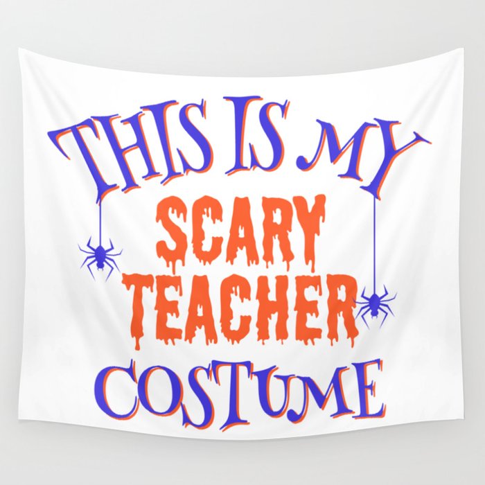 This Is My Scary Teacher Costume Wall Tapestry