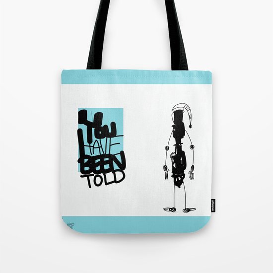 You've Been Told Tote Bag