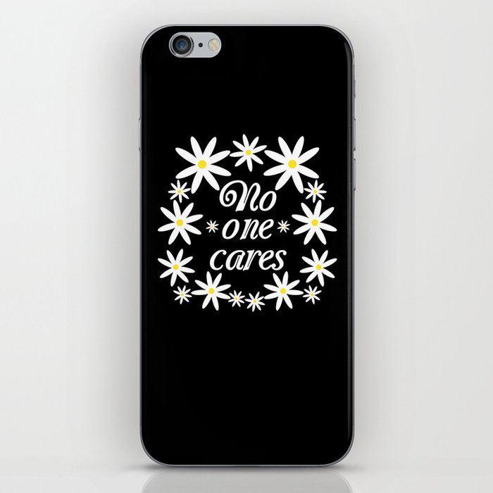 No One Cares iPhone Skin