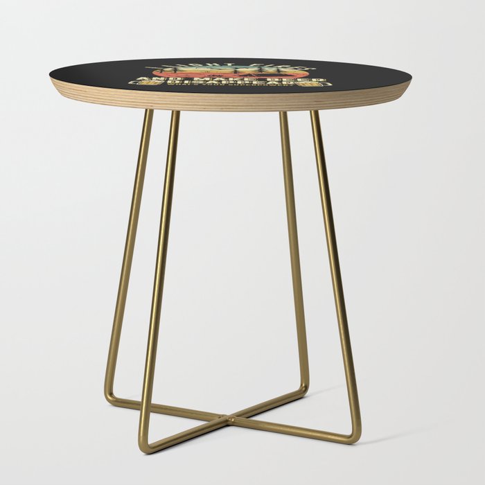 Light Fires And Make Beer Disappear Funny Side Table