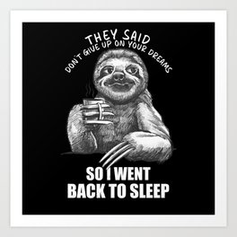 Went Sleeping Again Sarcastic Coffee Sloth Art Print | Funnysloth, Graphicdesign, Papasloth, Boyssloth, Workslothmotion, Mommysloth, Lazy, Cutesloth, Christmassloth, Auntiesloth 
